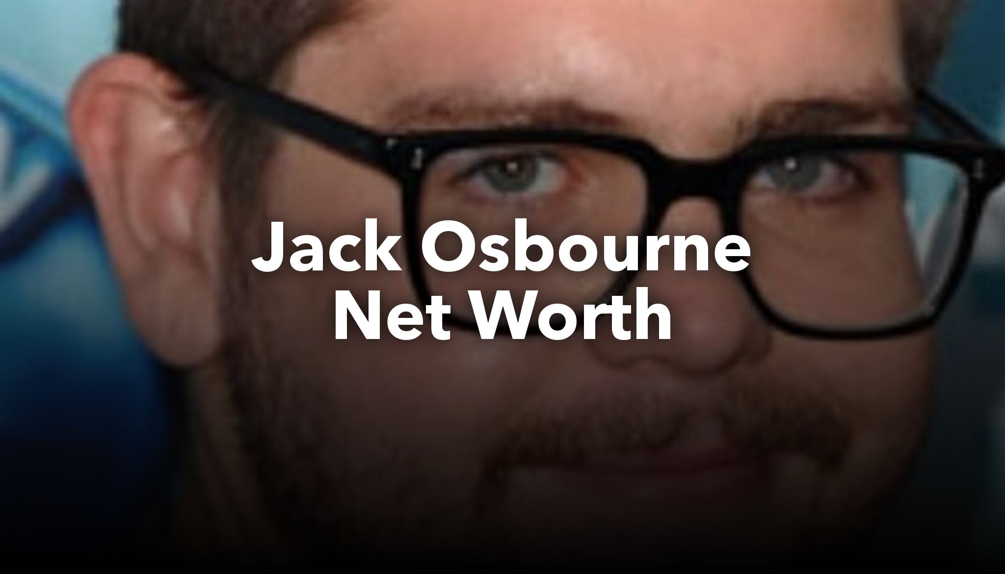 Jack Osbourne Net Worth | nichesss